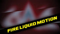 Fire Liquid Motion